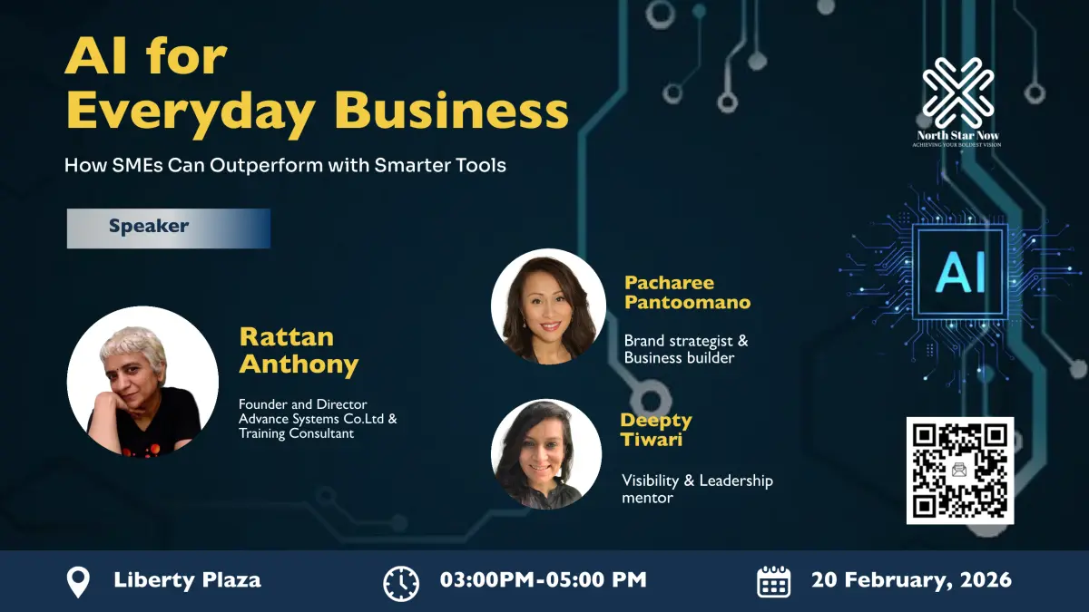 AI for Everyday Business: How SMEs Can Outperform with Smarter Tools NorthStarNow.Asia is hosting “AI for Everyday Business” in partnership with Rattan Anthony of Advanced Systems....