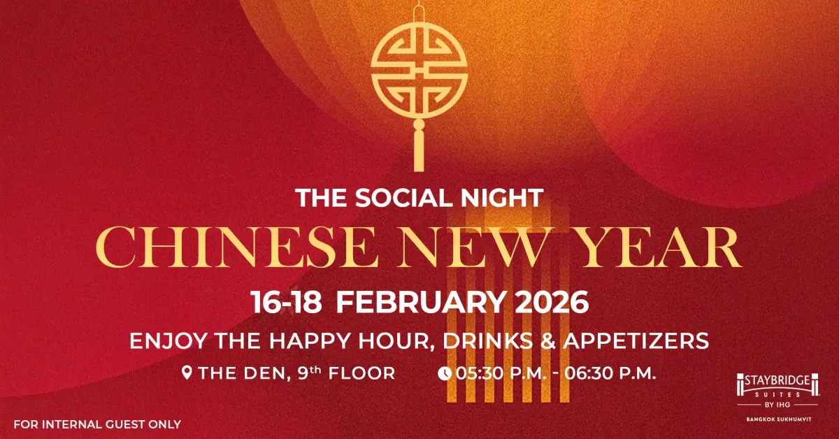Staybridge Suites Bangkok Sukhumvit Welcomes Chinese New Year at The Social Night